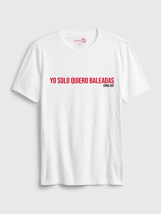 Camiseta | Yo solo quiero baleadas